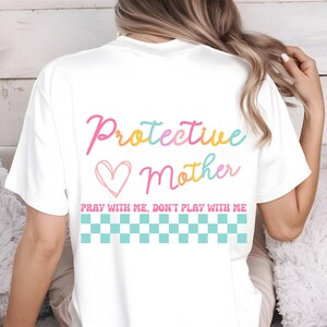 Protective Mother Png Digital Download, Pray With Me Dont'play With Me ...