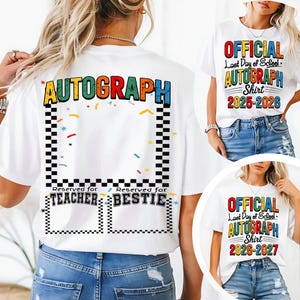 May include: White t-shirts with colorful text and designs. One shirt features "AUTOGRAPH" with a checkered border and space for signatures. Another shirt says "OFFICIAL Last Day of School AUTOGRAPH Shirt 2025-2026". A third shirt says "OFFICIAL Last Day of School AUTOGRAPH Shirt 2026-2027".