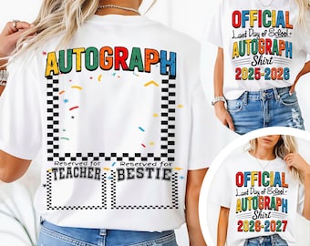 May include: White t-shirts with colourful text and designs. One shirt features "AUTOGRAPH" with a chequered border and space for signatures. Another shirt says "OFFICIAL Last Day of School AUTOGRAPH Shirt 2025-2026". A third shirt says "OFFICIAL Last Day of School AUTOGRAPH Shirt 2026-2027".