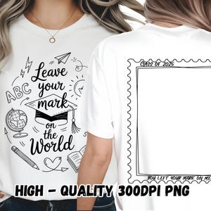 Senior 2025 PNG, Leave Your Mark on the World Design, Autogramm-Shirt-Grafik, Sublimations-Abschlussdatei, Vorder- und Rückseite Digitaler Download