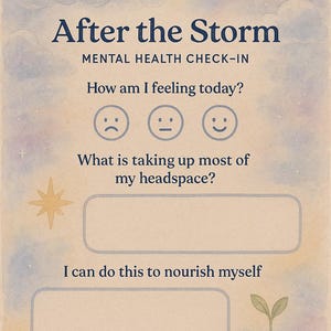 Op de afbeelding: Een mentale gezondheidscheck-in sheet in aquarel-stijl met de tekst "After the Storm". Het bevat prompts voor zelfreflectie, zoals "Hoe voel ik me vandaag?" en "Wat neemt het meeste van mijn headspace in?" met ruimte voor antwoorden.