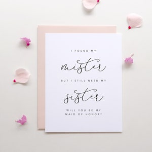 I Found My Mister But I Still Need My Sister. Will You Be My Maid of Honor Card. Maid of Honor Proposal Card. Card For Maid Of Honor.