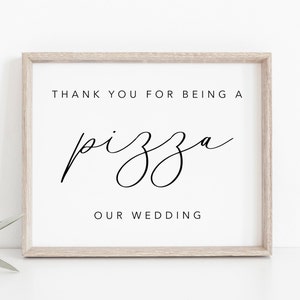 Thank You For Being Pizza Our Wedding. Pizza Bar Sign. Food Sign. Wedding Party Sign. Wedding Sign. Printable Wedding. Pizza Sign. Signs.