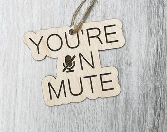 You're on Mute - 2022 Ornament - Zoom - Teams - Skype - Conference Call