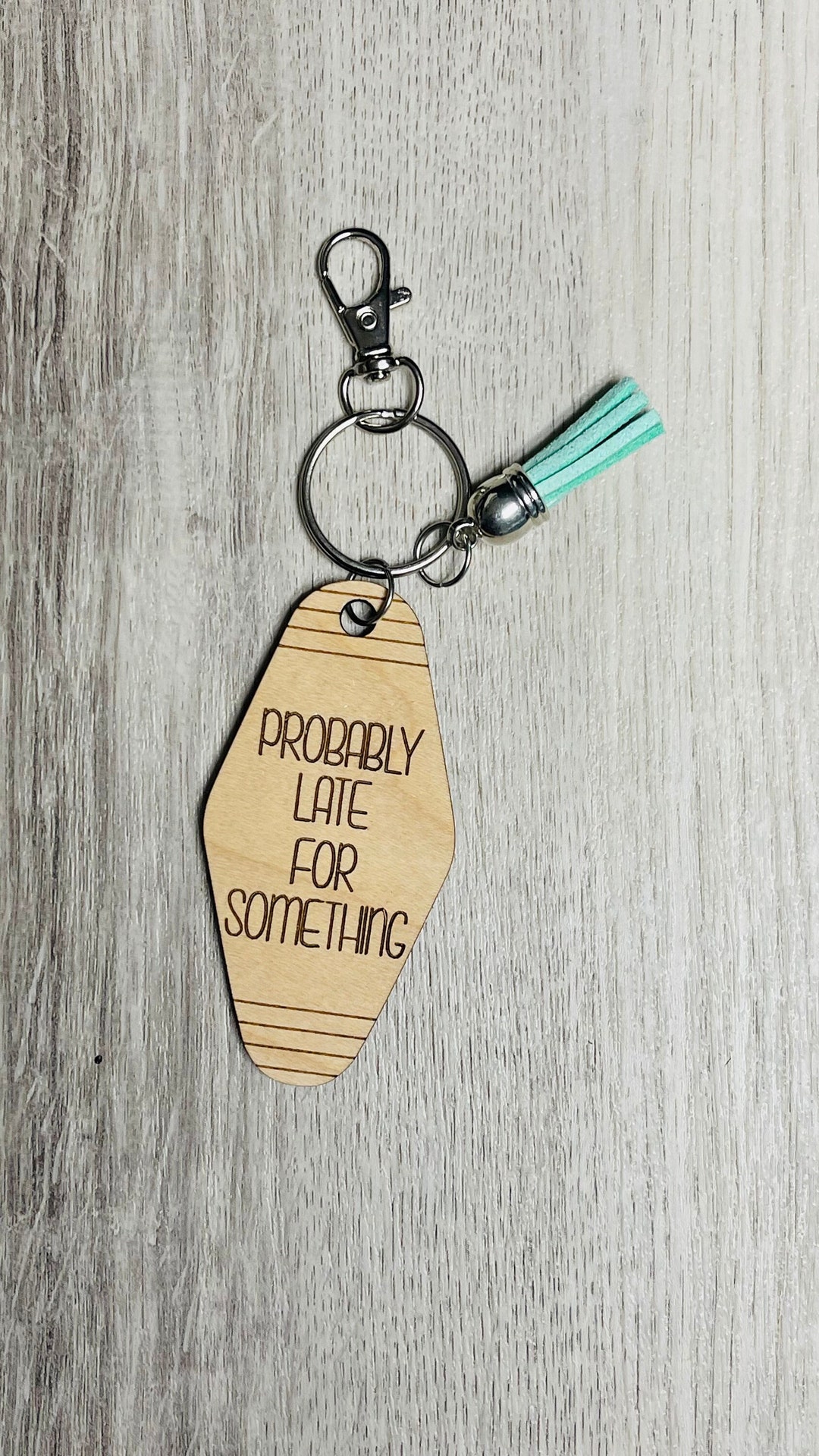 Probably Custom Probably Late for Something - Custom Keychain - Custom Gift - Funny ...