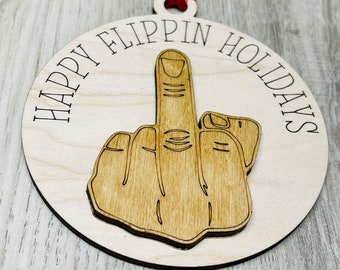 Happy Flippin' Holidays - Christmas Ornament - Middle Finger - Inappropriate Naughty Ornament - Adult Ornament