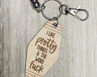 I Like Pretty Things and The Word Fuck - Custom Keychain - Custom Gift - Funny Gift - Funny Keychain