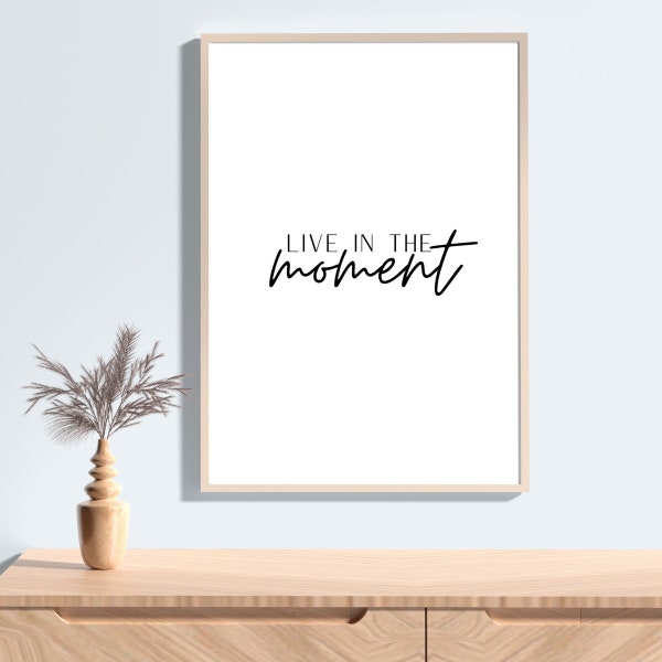 live in the moment print, printable wall decor, instant download, inspirational, motivational, wall print, typography print, digital Print