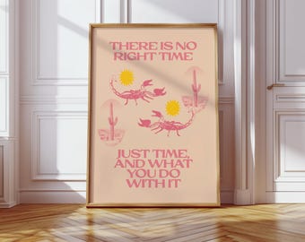 No Right Time Print, Positive Peace Affirmations, Aesthetic Typography Print, Vintage Poster, Good Vibes Print, UNFRAMED