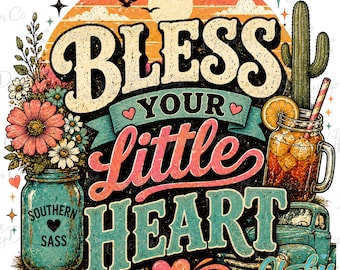 Bless Your Little Heart PNG, lustiges südliches Sprichwort-Shirt Design, südliche Sass PNG, Landmädchen Sublimations-Download