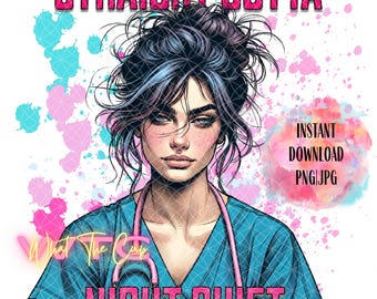 May include: A digital illustration of a woman with blue hair wearing a blue scrubs top and a pink stethoscope. The text "Straight Outta Night Shift" is in pink and white letters. The background is a watercolour wash of pink and blue.