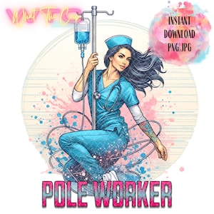 Nurse Pole Worker PNG with Watercolor Splatter, Pole Worker, Nurse Humor PNG, Funny Nurse PNG - Commercial and Personal Use