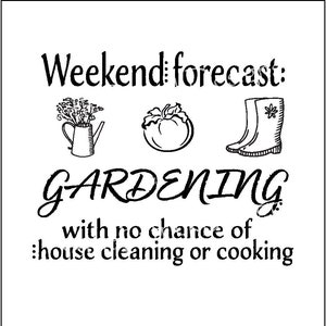Weekend forecast: tuinieren zonder kans op schoonmaken of koken, groente- en bloementuinieren, biologisch kweken, digitale bestanden