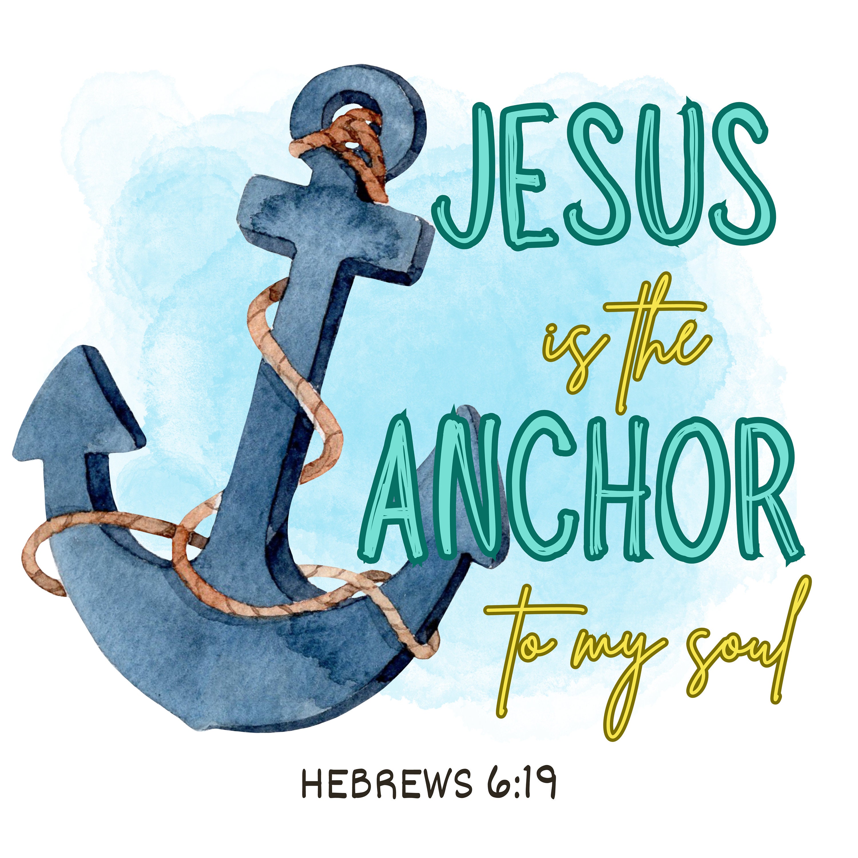 Jesus is the Anchor to My Soul Png. Digital Download - Etsy