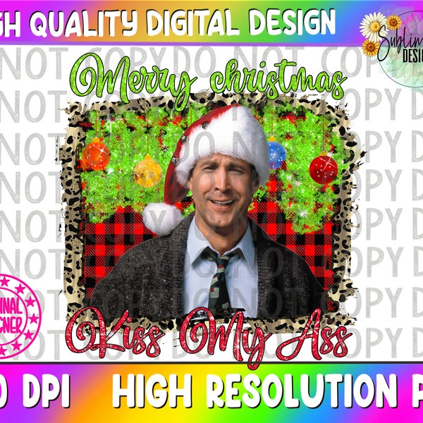 Christmas Vacation Sublimation | Christmas Vacation Png |Griswold Png Design |National Lampoons Png| Merry Christmas Kiss My Ass Png|