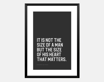 Inspirational quote as printable wall art for boys room in black & white. It's not the size of a man but the size of his heart that matters