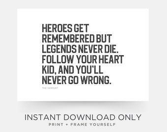 Short Sandlot movie quote digital poster for boys room decor or baseball fan gift Heroes Get Remembered But Legends Never Die wall art