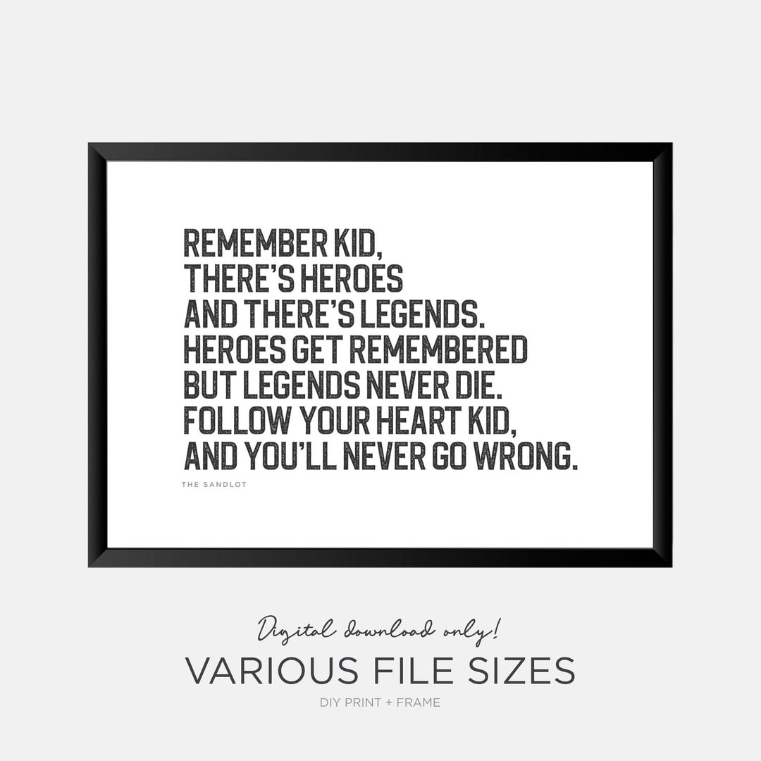 Sandlot Quote Print Out Poster for Boys Room Decor - Heroes Get Remembered but Legends Never Die ...