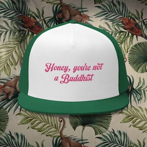 White Lotus Embroidered Trucker Hat, Honey, you're not a Buddhist, Parker Posey quote
