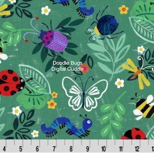 May include: A green fabric with a repeating pattern of colorful cartoon bugs, butterflies, and flowers. The design includes ladybugs, bees, and dragonflies, with the text "Doodle Bugs Digital Cuddle". The pattern is measured in inches.