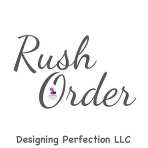Rush Order- If you need to expedite your order for it to make it on time there is an additional fee.