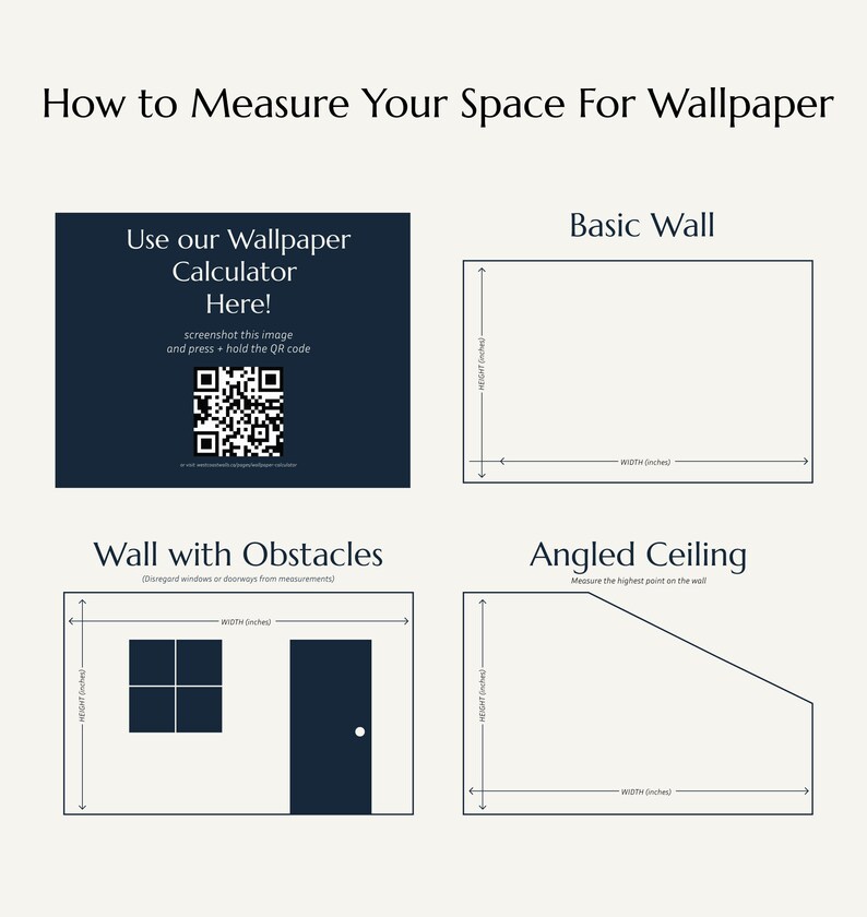 Può includere: Diagramma che mostra come misurare un muro per la carta da parati. Il diagramma mostra un muro di base, un muro con ostacoli e un soffitto angolato. Le istruzioni includono la misurazione dell'altezza e della larghezza del muro in pollici. Il diagramma include anche un codice QR per utilizzare un calcolatore di carta da parati.