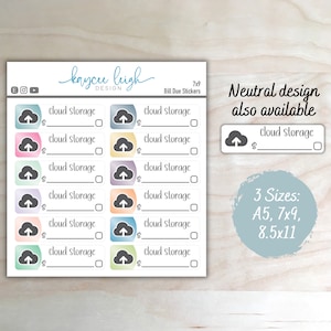 May include: A set of 7x9 inch cloud storage bill due stickers with a watercolor design in pastel colors. The stickers have a cloud icon with an arrow pointing upwards and a space to write the amount due. The text "Neutral design also available" is written in black text on a light blue background. The text "3 Sizes: A5, 7x9, 8.5x11" is written in black text on a light blue background.