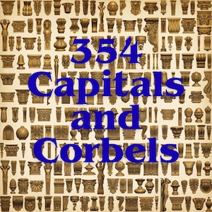 May include: A collection of 354 gold-toned architectural capitals and corbels arranged in a grid pattern on a light background. The text 354 Capitals and Corbels is printed in large blue letters across the center of the image.