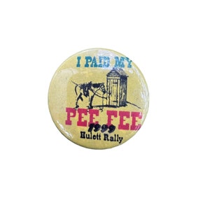 Vintage 1999 I Paid My Pee Fee Pin Back Rare Motorcycle Rally Horse Outhouse