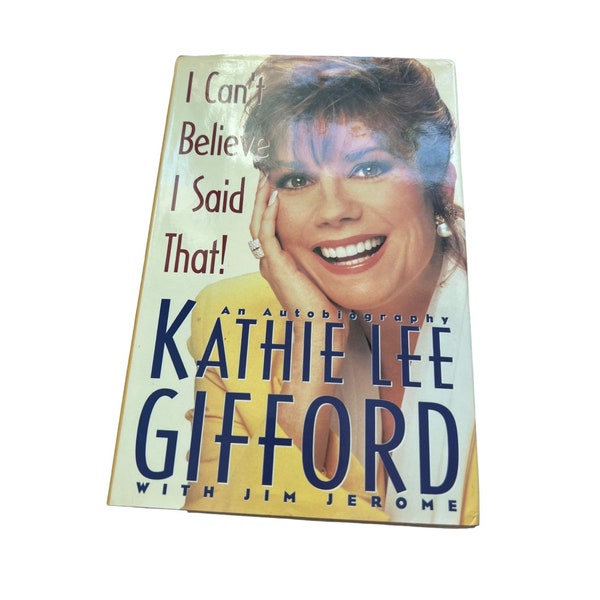 Vintage 1992 I Can't Believe I Said That Hardback Book Kathie Lee Gifford