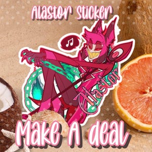 Lets make a deal with Alastor sticker