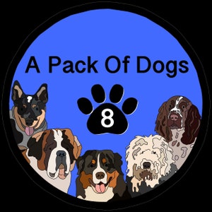 May include: A blue circle with the text "A Pack Of Dogs" and a paw print with the number 8 inside. There are 5 different dog breeds around the paw print.