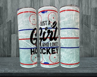 Just a girl who loves hockey tumbler 20oz. Free personalization.