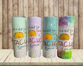Taco tumbler. I'm a Tac-Ho. Free Personalization.