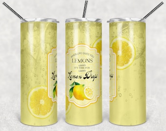 When life gives you lemons it's time for lemon drops -  tumbler