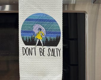 Don’t be salty  kitchen towel