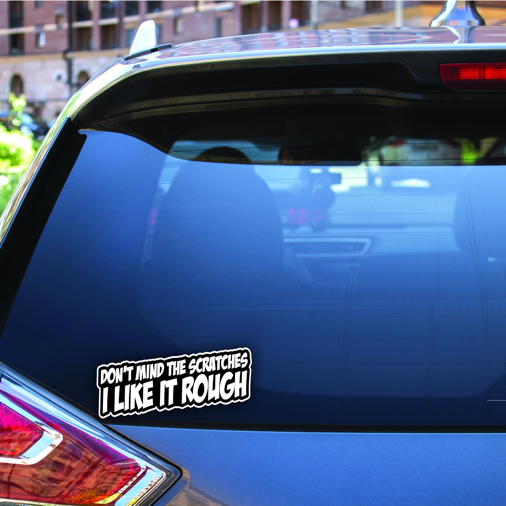 Dont Mind the Scratches I Like It Rough Sticker Etsy Australia