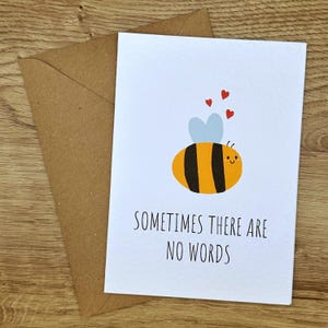 Bee Sometimes There Are No Words Card, No Words Card, Bee Thinking of You Card, Bee Sympathy Card, Bee Bereavement Card, Handmade