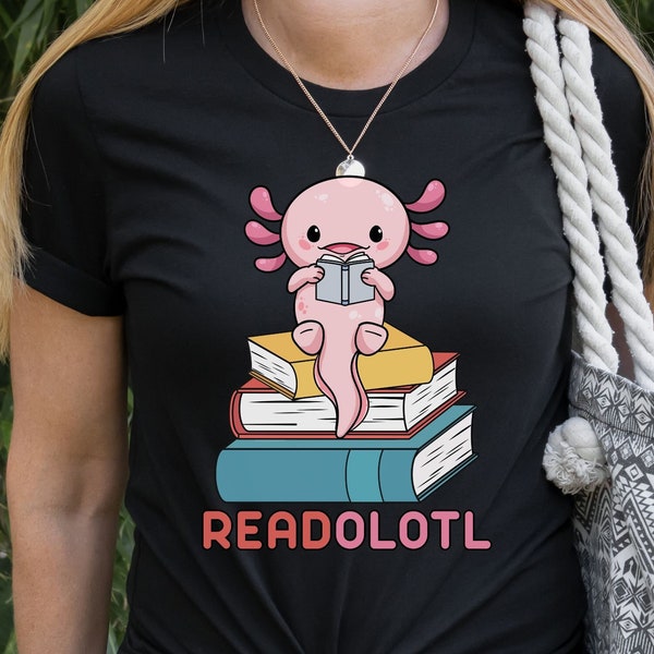 Reading Shirt, Book Shirt, Axolotl Shirt, Book Lover Shirt, Bookworm Shirt, Reading Teacher Shirt, Ladies Reading Shirt, Librarian Shirt