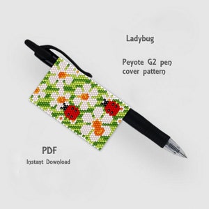 May include: A PDF pattern for a peyote stitch pen cover featuring ladybugs and daisies. The pattern is for size G2 beads.