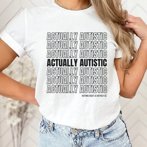 Actually Autistic Shirt - Autism Acceptance Month - Autism Shirt