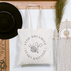 Stop Dreaming & Start Knitting Project Bag, Knit Project Bag, Knitting Tote, Tote Bag for Knitters, Project Bag for Knitters, Eco Tote Bag