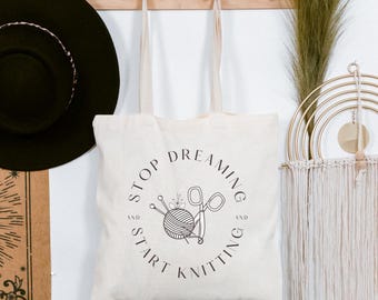 "Strickprojekt-Tasche aus Bio-Baumwolle: ""Stop Dreaming & Start Knitting""."
