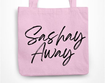 Sashay Away Tote Bag Sassy Funny Gay / LGBTQ Rupaul Drag Race Eco Friendly Shopper Bag