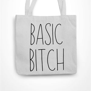 May include: White canvas tote bag with black text that reads "BASIC BITCH".