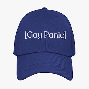 May include: A blue baseball cap with white embroidery that reads "[Gay Panic]"