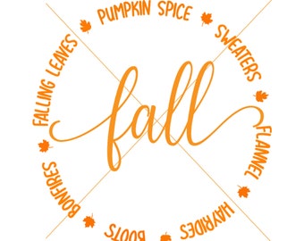 Fall saying circle - Boots, Pumpkin Spice, Bonfires, Hayrides, Leaves, Flannel  SVG - png, Cut File, Digital Download
