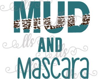 Mud and Mascara - Mudding SXS SVG png, Cut File, Digital Download