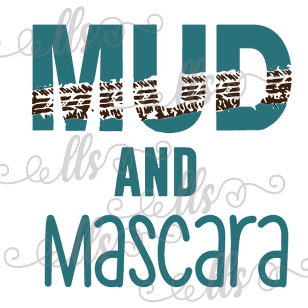 Mud and Mascara - Mudding SXS SVG png, Cut File, Digital Download