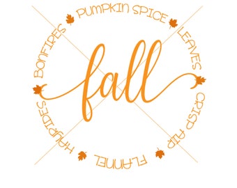 Fall saying circle - Crisp Air, Pumpkin Spice, Bonfires, Hayrides, Leaves, Flannel  SVG - png, Cut File, Digital Download